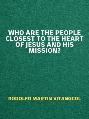 cover image of Who are the People Closest to the Heart of Jesus and His Mission?